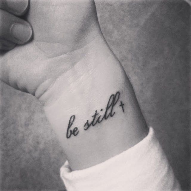 Be Still Wrist Tattoo Tattoo Design