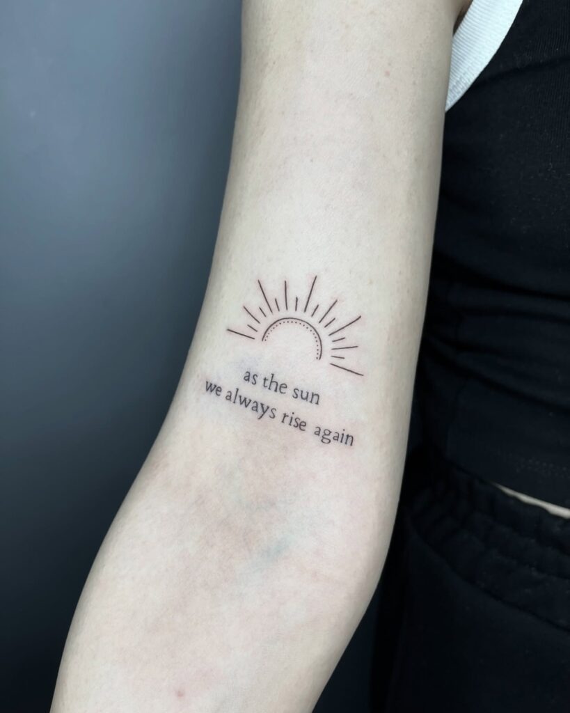 Rising Sun Quote Tattoo on Forearm Tattoo Design