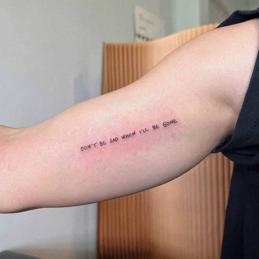 Meaningful quote tattoo on the arm Tattoo Design