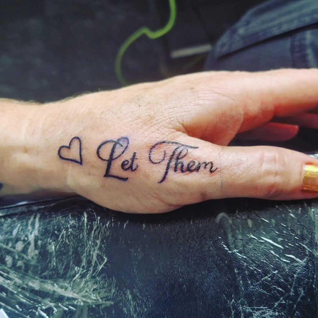 Let Them Hand Script Tattoo Tattoo Design