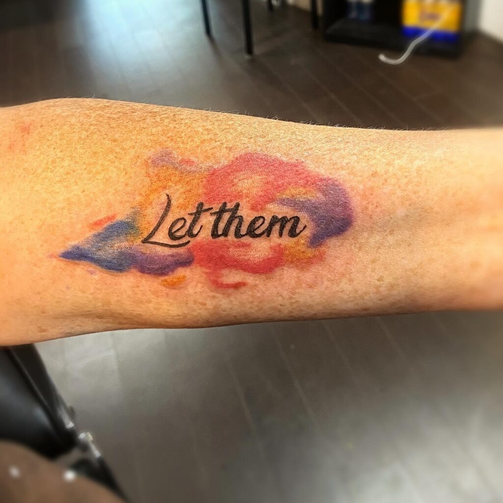 Let Them Watercolor Splash Tattoo Tattoo Design