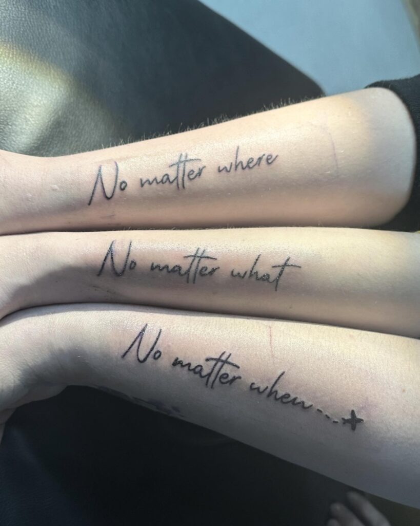 No Matter What, Where, or When Trio Tattoo Tattoo Design