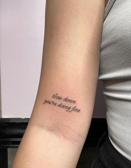 Slow Down Quote Tattoo Tattoo Design