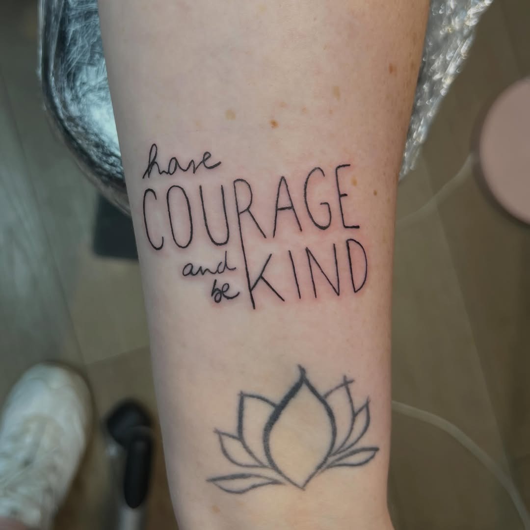 Have Courage and Be Kind Tattoo Tattoo Design